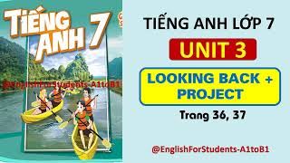 TIẾNG ANH Lớp 7  UNIT 3  LOOKING BACK  PROJECT  Trang 36 37  EnglishForStudentsA1toB1 [upl. by Ecnerolf941]