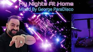 My Nights At Home Mixed By George ParaDisco [upl. by Rodrich523]