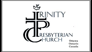 Sunday Service  November 24 2024  Trinity Presbyterian Church  Ottawa KanataCarp [upl. by Paver423]