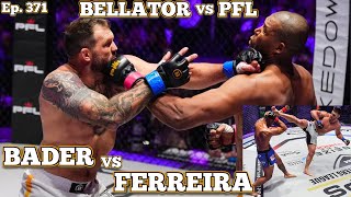 Ep 371  PFL vs Bellator Bader vs Ferreira  Kasanganay vs Eblen  Jackson vs Cooper  Nemkov [upl. by Geraldina]