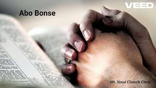 Mt Sinai Church Choir  Abo Bonse OFFICIAL AUDIO [upl. by Inahpit]