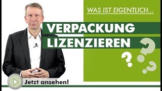 VERPACKUNGEN LIZENZIEREN  Was ist eigentlich [upl. by Kinchen]