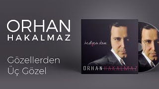 Orhan Hakalmaz  Gözellerden Üç Gözel [upl. by Yelkreb479]