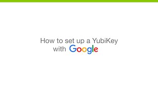 How to set up a YubiKey with Google Accounts [upl. by Weld]