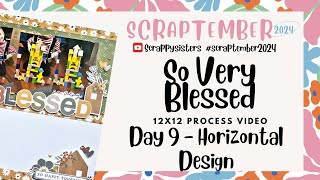 Scraptember 2024  Day 9  Horizontal  12x12 process video  So very blessed  Katie [upl. by Nare137]