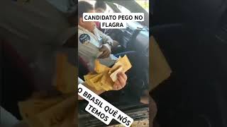 CANDIDATO PEGO NO FLAGRA  PODE ISSO viral [upl. by Alexandre71]