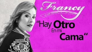 Francy  Hay Otro en mi Cama  letra [upl. by Tay]