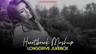 Heartbreak Mashup 2024  Vdj Shana Mashup   Long Drive Broken Jukebox [upl. by Layod]