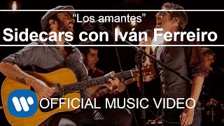 Sidecars  Los amantes con Iván Ferreiro Videoclip Oficial [upl. by Samaj]