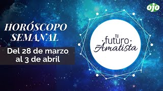 HORÓSCOPO SEMANAL del 28 de marzo al 3 de abril del 2022  Tu futuro con Amatista [upl. by Audrie459]