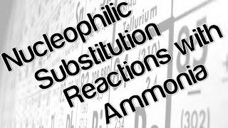 Nucleophilic substitution reactions with ammonia [upl. by Emerson]