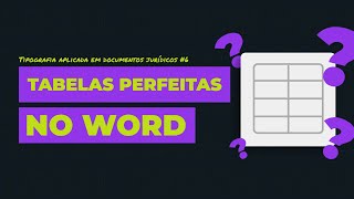 Tabelas no Word para Documentos Jurídicos Organização e Layout Profissional [upl. by Morette]