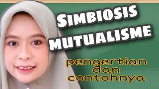 SIMBIOSIS MUTUALISME simbiosis [upl. by Nnaesor]