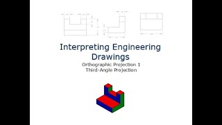 Interpreting Engineering Drawings Orthographic Projection 1  ThirdAngle Projection [upl. by Odetta58]