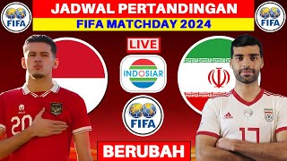 BERUBAH Jadwal FIFA MATCHDAY Indonesia 2024  Timnas Indonesia vs Iran  Live Indosiar [upl. by Aria]