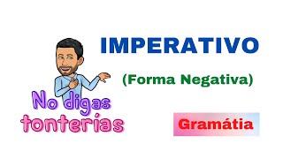 ✅Imperativo Forma Negativa en Español✅ 💯Aprender Español💯 Gramática Spanish [upl. by Ala]