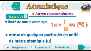 Atomes et ses constituants masse de quelques particules en unité exercice 8 [upl. by Rolyak]