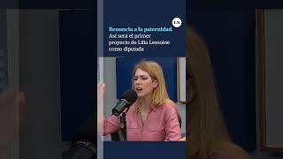 quotRenuncia a la paternidadquot Así será el primer proyecto de Lilia Lemoine como diputada [upl. by Luz126]