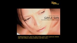 Gayle San – Fine Audio Recordings DJ Mix Series Vol 7 [upl. by Ycnahc929]