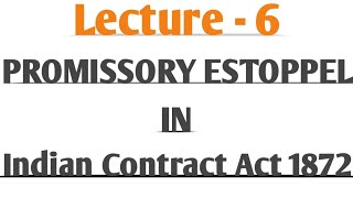 Promissory Estoppel  Indian Contract Act 1872 Lecture 6 [upl. by Nichani]