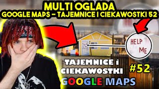 MULTI ogląda GOOGLE MAPS  TAJEMNICE I CIEKAWOSTKI 52 [upl. by Hploda161]