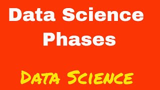 Data science phases  Data Science [upl. by Naus765]