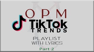 OPM TikTok Trends Playlist with Lyrics Part 1 Flow G Juan Caoile Skusta Clee Dionela Adie [upl. by Euseibbob]