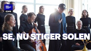 Se nu stiger solen  DR Pigekoret feat Lau Højen LIVE [upl. by Ettezyl368]