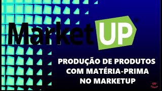 PRODUÃ‡ÃƒO DE PRODUTOS COM MATÃ‰RIAPRIMA INSUMOS NO MARKETUP [upl. by Hillhouse766]