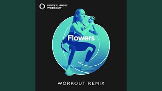 Flowers Extended Workout Remix 128 BPM [upl. by Asiaj685]