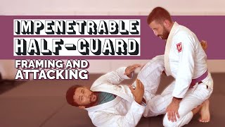 Impenetrable Half Guard  Half Guard Framing and Attacking [upl. by Oiluarb]