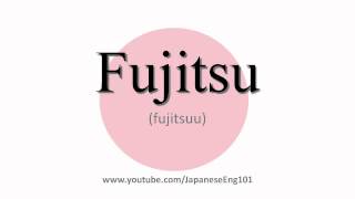 How to Pronounce Fujitsu [upl. by Akerley611]