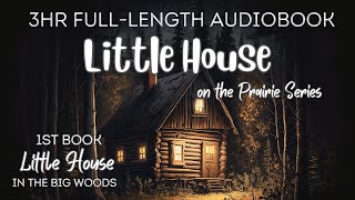 3 HR Audiobook LITTLE HOUSE IN THE BIG WOODS Book 1 Little House Series Uninterrupted Storytelling [upl. by Nwavahs]