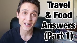 Answers to Your Food amp Travel Questions Part 1 [upl. by Staten]