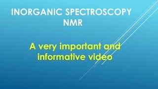 Inorganic Spectroscopy  NMR of Inorganic Compounds [upl. by Ahsan]