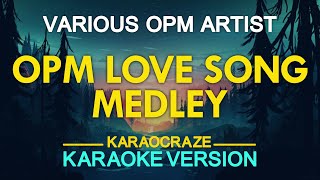 OPM LOVE SONG MEDLEY KARAOKE [upl. by Hayifas958]