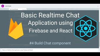 05 Basic Realtime Chat Application using Firebase and React  Build Chat component [upl. by Efthim529]