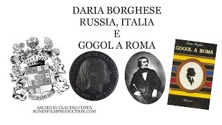 Daria Borghese Russia Italia e Gogol a Roma  Paolo Olsoufieff [upl. by Ahsitneuq]