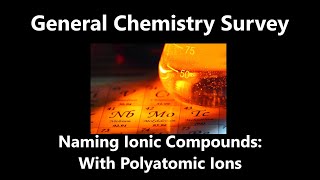 Ionic Compounds with Polyatomic Ions  General Chemistry Survey [upl. by Otsirave]