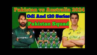 Pakistan ODI and T20 squad vs Australia Series Schedule and Squad 2024 Pak vs Aus Squad 🏏🏏🇵🇰🇭🇲 [upl. by Pinkerton]