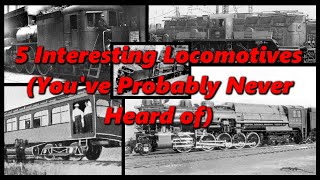 5 Interesting Locomotives Youve Probably Never Heard Of  History in the Dark [upl. by Llain]