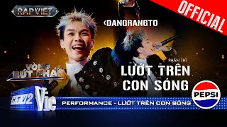 LƯỚT TRÊN CON SÓNG  Dangrangto rủ Trần Lả Lướt kill con beat disco  Rap Việt 2024 Performance [upl. by Marcelia]