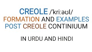 What is Creole and creolization What is decreolization Post Creole continuum  In Urdu amp Hindi [upl. by Gnal]