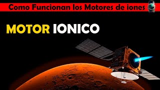 ¿Que es un MOTOR de Iones La PROPULSIÓN Eléctrica para Explorar MARTE [upl. by Natsud]