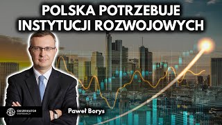 Polska potrzebuje instytucji dbających o rozwój państwa  Paweł Borys Polski Fundusz Rozwoju [upl. by Aifoz]