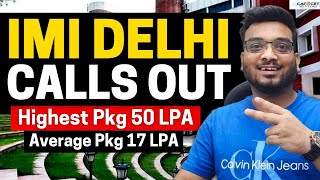 IMI Delhi Calls Out  What is Selection Criteria HIghest Pkg 50 LPA Average Pkg 17 LPA [upl. by Llereg96]