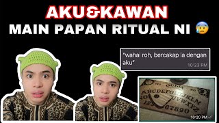 AKU amp KAWAN AKU MAIN PAPAN RITUAL PANGGIL R0H😰😭 [upl. by Antoinette]