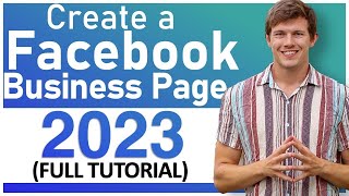 FACEBOOK BUSINESS PAGE TUTORIAL for Beginners 2023 [upl. by Halyahs]