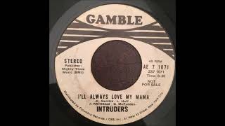 Intruders – Ill Always Love My Mama Promo 45 [upl. by Aitnwahs420]