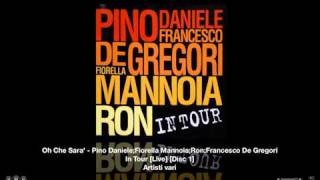 Oh Che Sara  Fiorella Mannoia  Pino Daniele  Ron  Francesco De Gregori [upl. by Yartnoed]